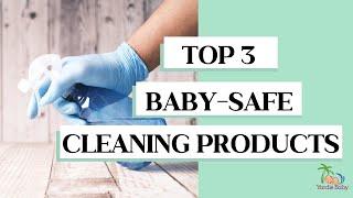  MUST-HAVE BABY-SAFE CLEANING PRODUCTS! : Keep Home Clean with These Top 3 Cleaning Essentials!