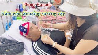 PHUOC CANADA NẰM VIỆN ĂN UỐNG CÓ NGƯỜI ĐÚC