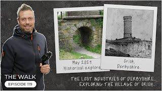 The Walk - EP 119 - Lost Industries Of Derbyshire - Exploring The Village Of Crich - Derbyshire