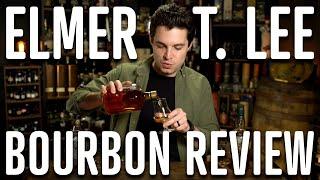 I Have a Soft Spot for Elmer T. Lee Bourbon | Review + Comparison