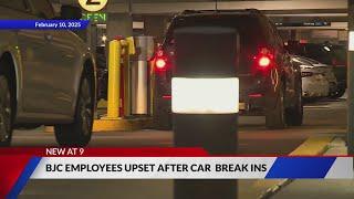 BJC Employees upset after car break-ins