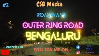 Roadways-2 Outer Ring Road || Bengaluru