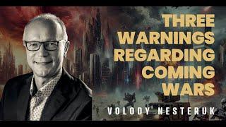 Three Warnings Regarding Coming Wars - Pastor Volody