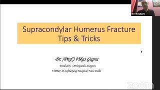 Dr Vikas Gupta - Supracondylar humerus fracture Tips & Tricks