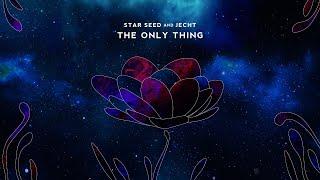 STAR SEED & JECHT - The Only Thing [Official Music Video]