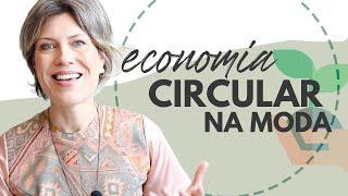 ECONOMIA CIRCULAR NA MODA - O que é, como funciona e como se preparar para o futuro da indústria