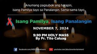 Isang Pamilya, Isang Panalangin Holy Mass & ABS-CBN Fellowship w/ Fr. Paul Lucero (Nov 7,  2024)