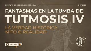 FANTASMAS EN LA TUMBA DE TUTMOSIS IV