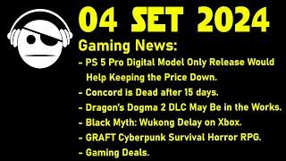 Gaming News | Concord is Dead | Dragons Dogma 2 | BM Wukong | Graft | Deals | 04 SET 2024