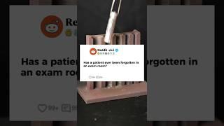 Has a patient ever been forgotten in an exam room?#reddit #storytimes #story