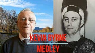 Kevin Byrne Medley