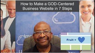 How To Make A GOD-Centered Business Website In 7 Steps