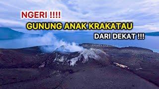 NGERI !!! GUNUNG ANAK KRAKATAU DARI DEKAT