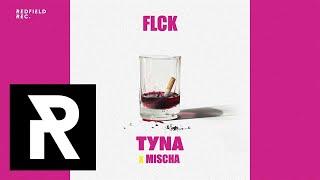 TYNA - FLCK (feat. @mischa4170)