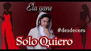 ELA YANE - SOLO QUIERO #DESDECERO 2024 #musicalatina #bachatadominicana #elayane