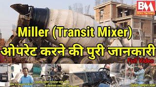 How to operate Transit Mixer (Miller) | How to operate and control of Miller? Full video