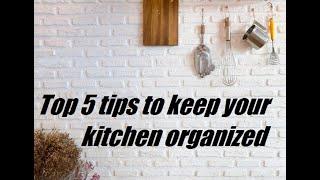 5 Tips to keep your kitchen organized/ Stay organized & Save your monthly budget