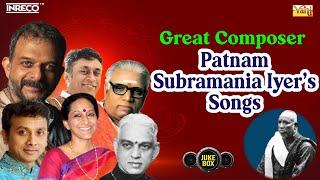 Great Composer Patnam Subramania Iyer's Songs | Carnatic Classicals | Jayashri | TM Krishna | Unni