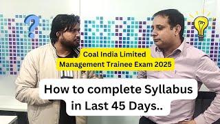 How to complete syllabus in last 45 days- Coal Management Trainee exam 2025