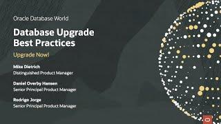 Oracle Database Upgrade Best Practices - Oracle Database World 2021