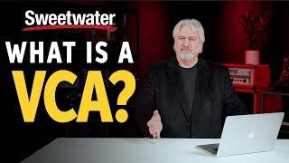 What Is a VCA?