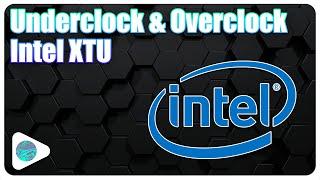 How To Overclock & Underclock Your CPU \\ Intel XTU