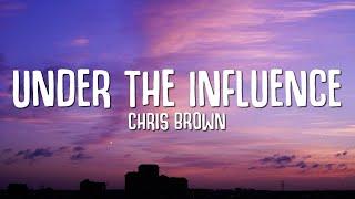 Chris Brown - Under The Influence (Lyrics)