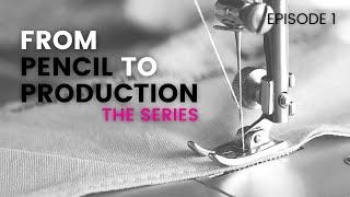 From Pencil to Production Fashion Competition Show | Ep. 1 Introducing . . .