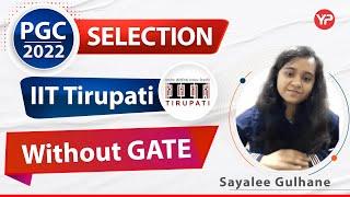 Final selection | Without GATE | MTech from IIT Tirupati in Post GATE Counselling 2023