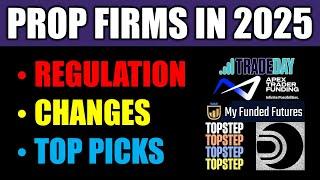 2025 Futures Prop Firm Outlook - Major Changes, Regulation, & Top Picks