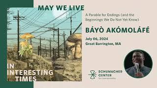 Bayo Akomolafe  |  "May We Live in Interesting Times"