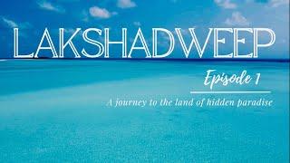 Lakshadweep Islands Tour Guide | Best Tourist Place in India (Episode: 1)