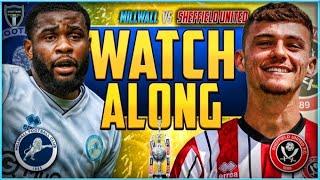 Millwall v Sheffield United Live Stream Watchalong!