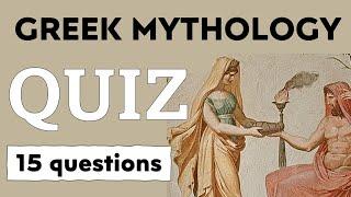 Greek Mythology TRIVIA QUIZ- 15 questions - Fun challenge