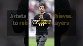 Arteta HIRED thieves to ROB Arsenal players  #football