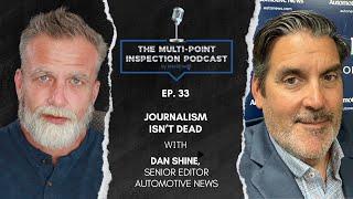 MPI Ep.33: Journalism Isn't Dead-With Dan Shine, Senior Editor at Automotive News