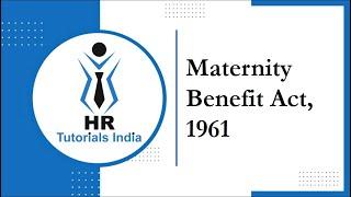 What is Maternity Benefit Act | Statutory Compliance | HR Tutorials India | Maternity Act| Maternity