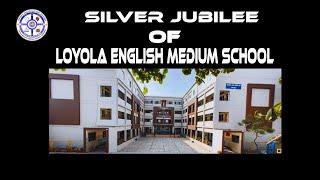 SILVER JUBILEE OF LOYOLA ENGLISH MEDIUM SCHOOL, VIJAYAPURA