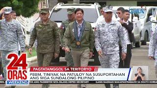 24 Oras Weekend: (Part 1) Giit ni PBBM 'di nang-uudyok ng giyera ang Pilipinas; Exclusive...; atbp