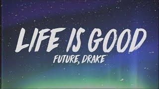 Future - Life Is Good (Lyrics) ft. Drake