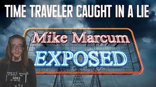 EXPOSED! Michael "Mad Man" Marcum Time Traveler HOAX REVEALED