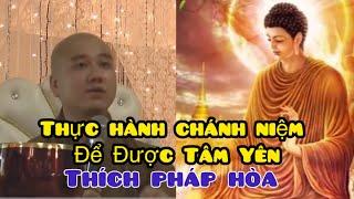 Thực Hành Chánh Niệm Để Được Tâm Yên - Thích Xàm TV