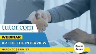 Art of the Interview | Career Series | Tutor.com