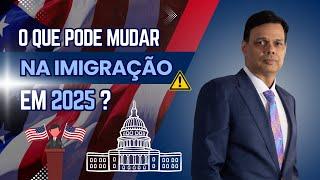 Prepare-se para 2025: O que Pode Mudar na Imigração?