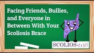 Facing Friends, Bullies, and Everyone in Between with Your Scoliosis Brace