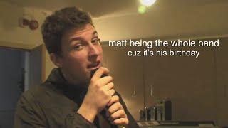 matt helders being the whole band himself cuz it's his birthday