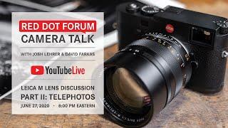 Red Dot Forum Camera Talk: Telephoto Leica M Lenses