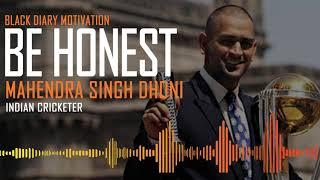 Be Honest in life ft. Mahendra singh Dhoni Motivational Podacast | M S Dhoni