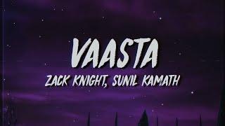 Zack Knight - Vaasta ft Sunil Kamath (Lyrics/Meaning)