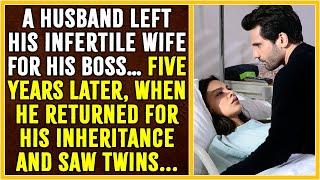 A HUSBAND LEFT HIS WIFE FOR HIS BOSS. 5 YEARS LATER, HE RETURNED FOR HIS INHERITANCE AND SAW TWINS…